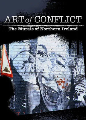 Постер: Art of Conflict: The Murals of Northern Ireland