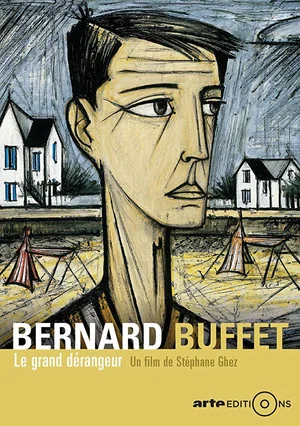 Постер: Bernard Buffet: Le grand dérangeur