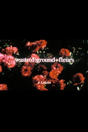 Постер: waste(d)ground + fleurs