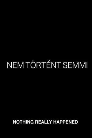 Постер: Nothing Really Happened