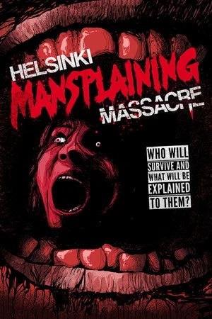 Постер: Helsinki Mansplaining Massacre