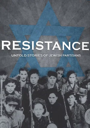 Постер: Resistance: Untold Stories of Jewish Partisans