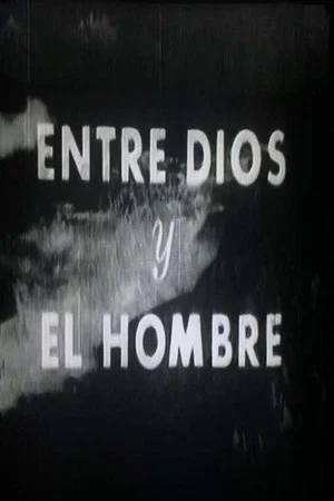Постер: Entre Dios y el hombre
