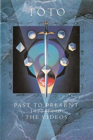 Постер: Toto - Past to Present 1977-1990: The Videos