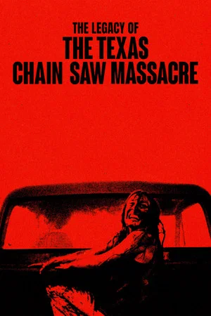 Постер: The Legacy of The Texas Chain Saw Massacre