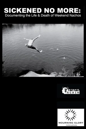 Постер: Sickened No More: Documenting the Life and Death of Weekend Nachos