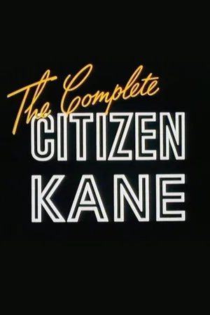 Постер: The Complete 'Citizen Kane'