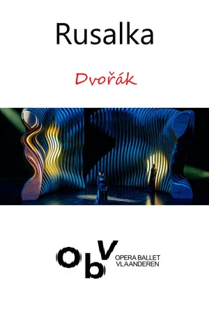 Постер: Rusalka - Opera Ballet Vlaanderen