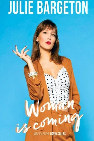 Постер: Julie Bargeton : Woman Is Coming
