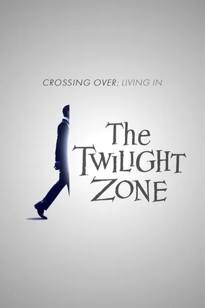 Постер: Crossing Over: Living in the Twilight Zone