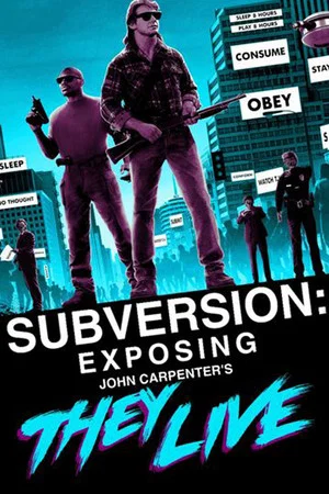 Постер: Subversion: Exposing John Carpenter's They Live