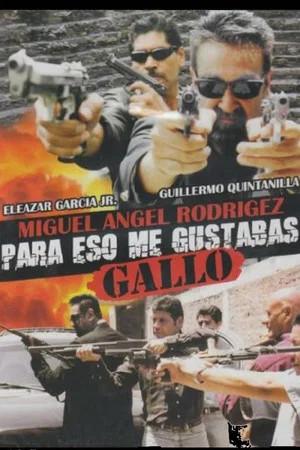 Постер: Para eso me gustabas Gallo