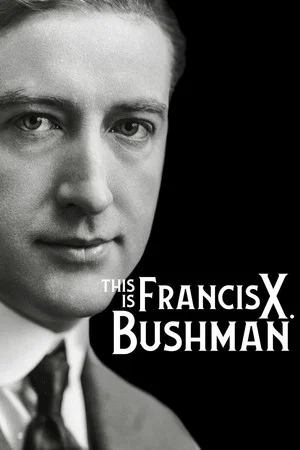 Постер: This Is Francis X. Bushman