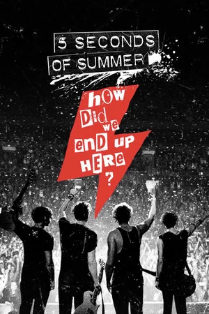 Постер: 5 Seconds of Summer: How Did We End Up Here?