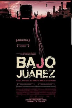 Постер: Bajo Juárez: The City Devouring Its Daughters