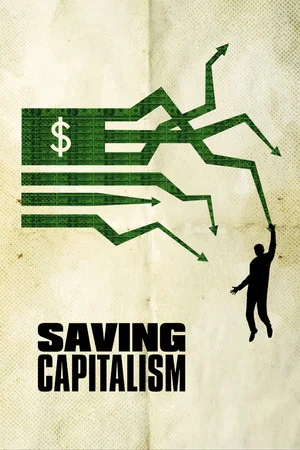 Постер: Saving Capitalism