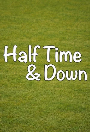 Постер: Half Time and Down