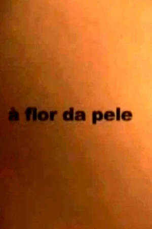Постер: À Flor da Pele