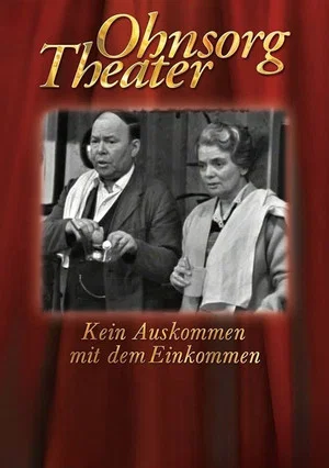 Постер: Ohnsorg Theater - Kein Auskommen mit dem Einkommen