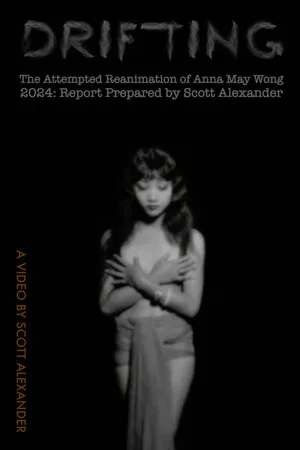 Постер: Drifting (The Attempted Reanimation of Anna May Wong)