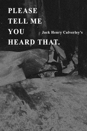 Постер: Please Tell Me You Heard That