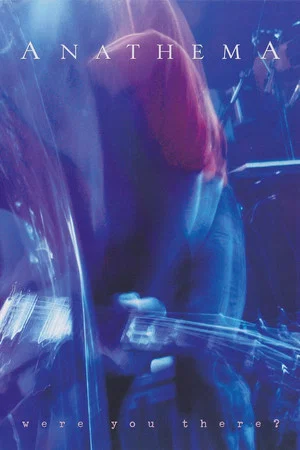 Постер: Anathema: Were You There?