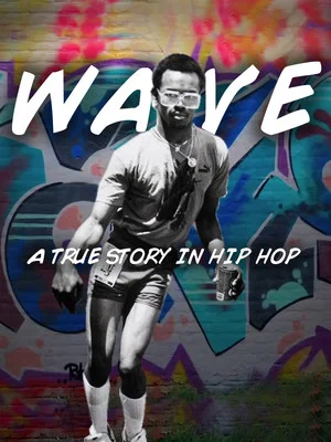 Постер: Wave: A True Story in Hip Hop