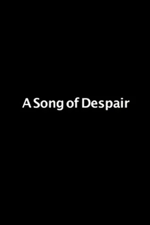 Постер: A Song Of Despair