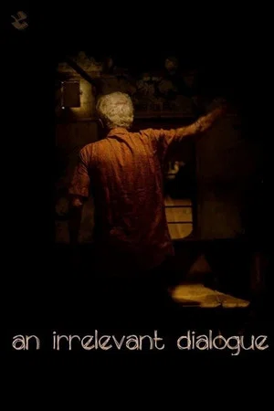 Постер: An Irrelevant Dialogue