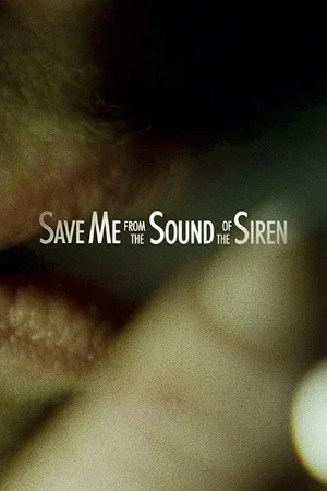 Постер: Save Me from the Sound of the Siren