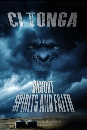 Постер: Ci'Tonga: Bigfoot, Spirits and Faith