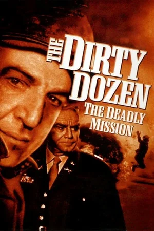Постер: The Dirty Dozen: The Deadly Mission