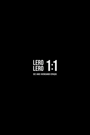 Постер: Lero Lero 1:1 | Ten Years of Experiencing Spaces