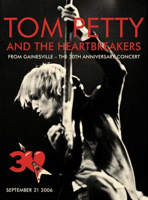 Постер: Tom Petty and The Heartbreakers: 30th Anniversary Concert