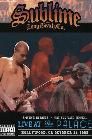 Постер: Sublime | 3 Ring Circus: Live at The Palace, Hollywood, CA