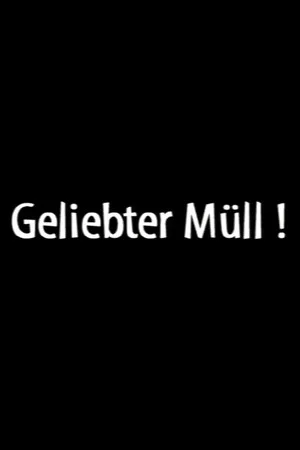 Постер: Geliebter Müll!