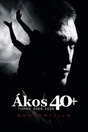 Постер: Ákos 40+