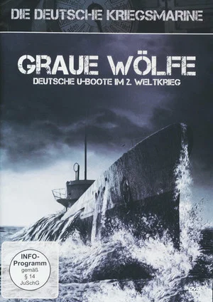 Постер: Graue Wölfe: Deutsche U-Boote im 2. Weltkrieg