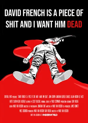 Постер: David French Is a Piece of Shit and I Want Him Dead