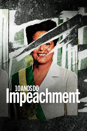 Постер: 10 Anos do Impeachment