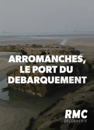 Постер: Arromanches, le port du Débarquement