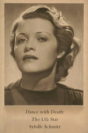 Постер: Dance with Death: The Ufa Star Sybille Schmitz