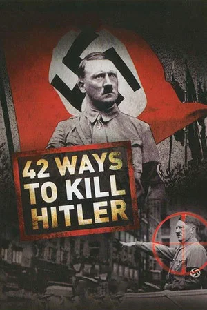 Постер: 42 Ways to Kill Hitler