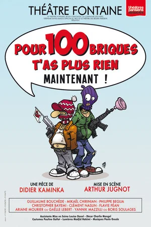 Постер: Pour 100 briques t'as plus rien maintenant !