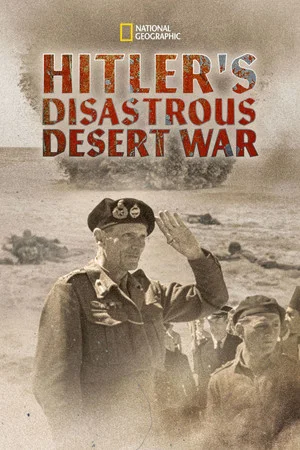 Постер: Hitler's Disastrous Desert War