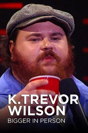 Постер: K. Trevor Wilson: Bigger in Person
