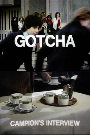 Постер: Gotcha / Campion's Interview