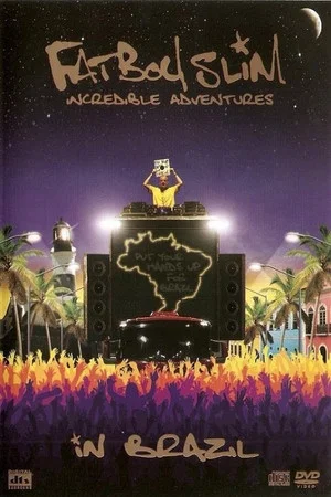 Постер: Fatboy Slim: Incredible Adventures In Brazil