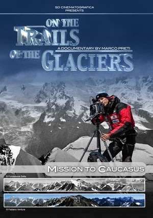 Постер: On the Trails of Glaciers: Mission to Caucasus