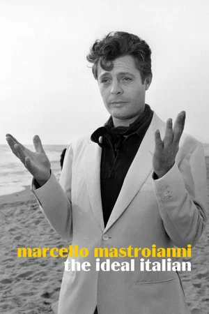 Постер: Marcello Mastroianni, the Ideal Italian